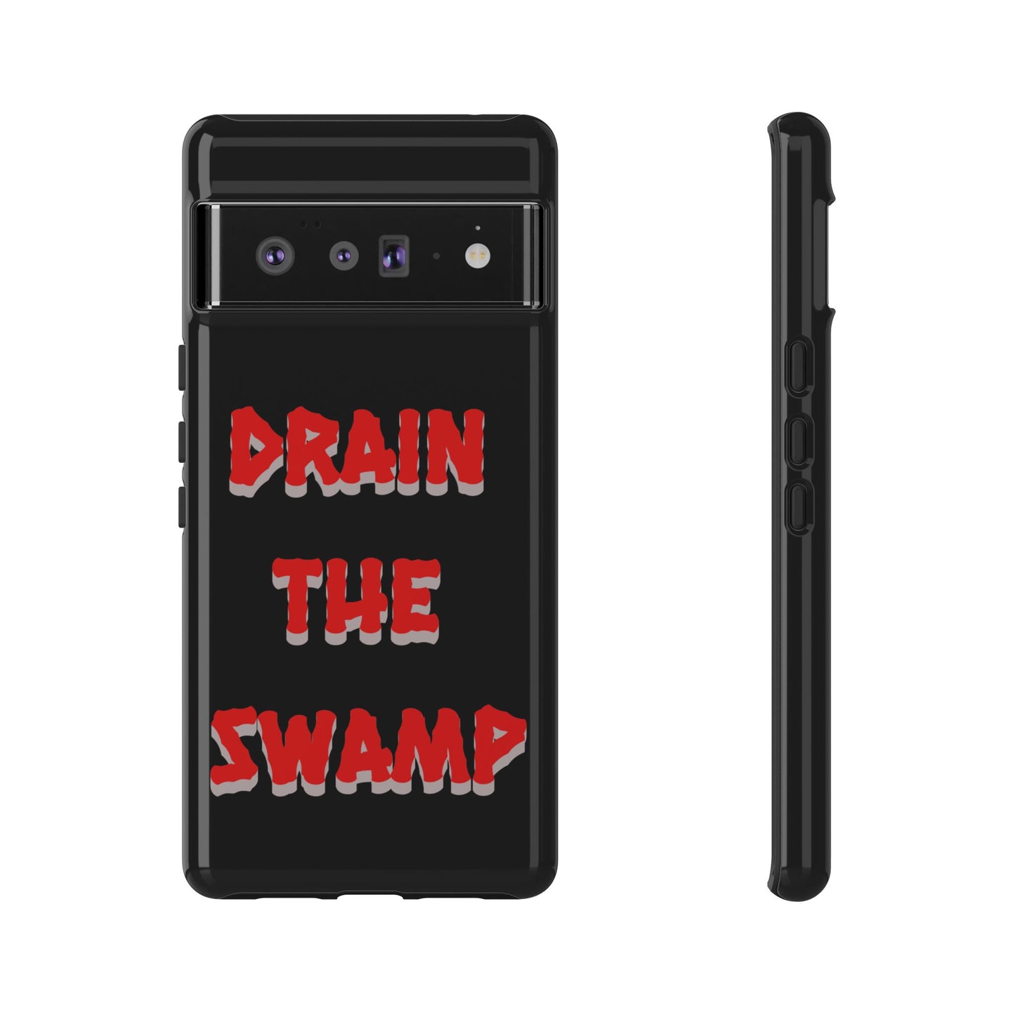 Drain the Swamp Tough Phone Case - Bold Statement Accessory