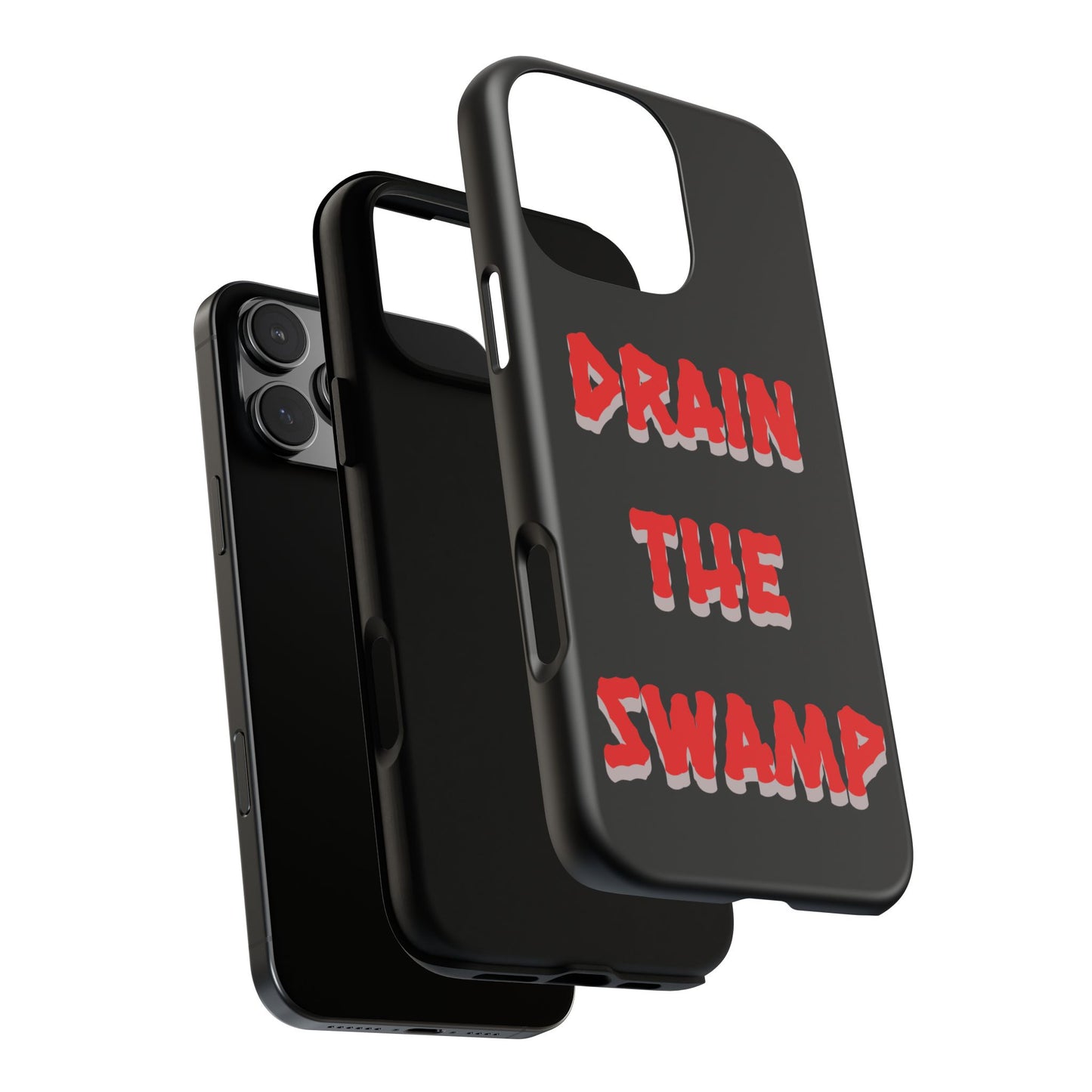 Drain the Swamp Tough Phone Case - Bold Statement Accessory