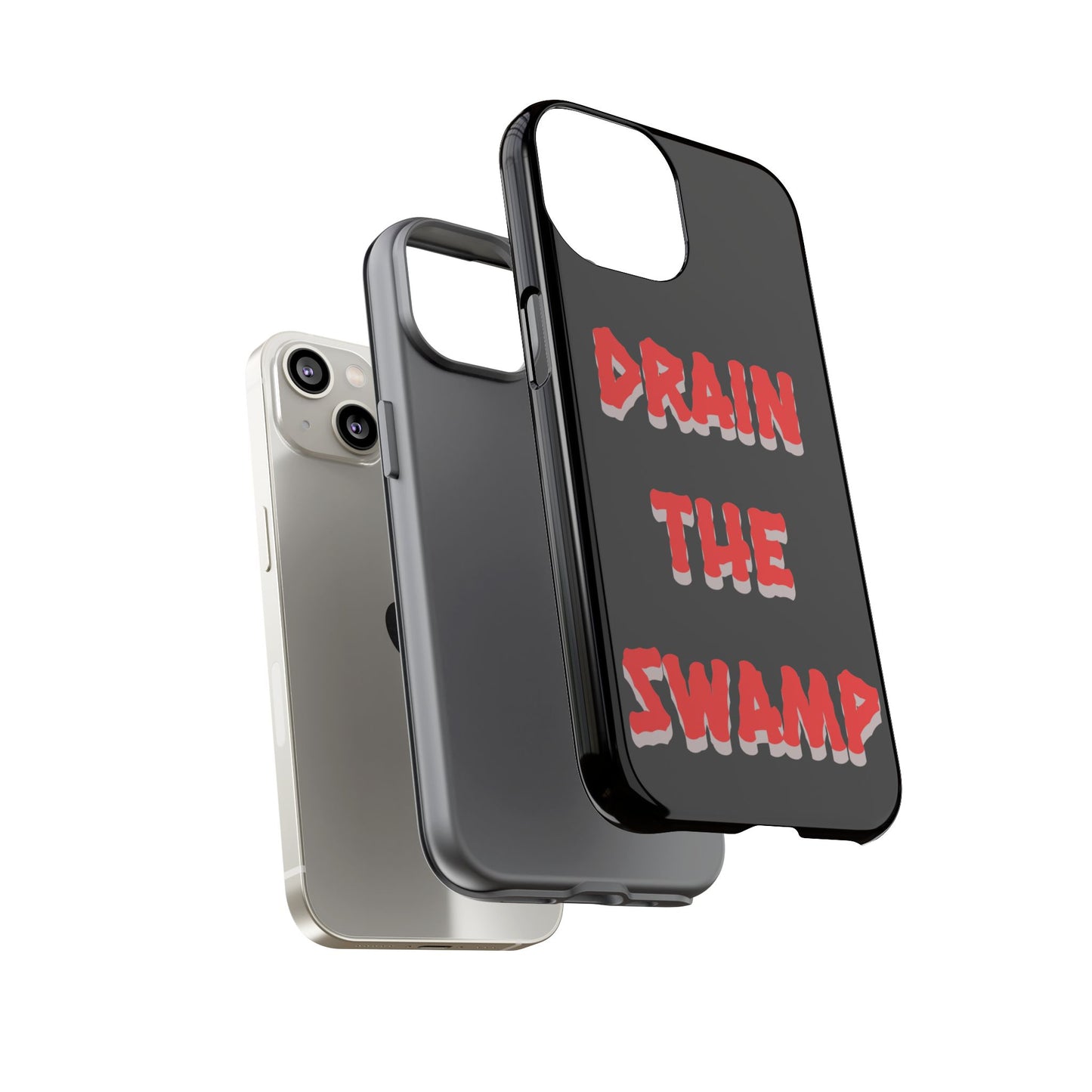 Drain the Swamp Tough Phone Case - Bold Statement Accessory