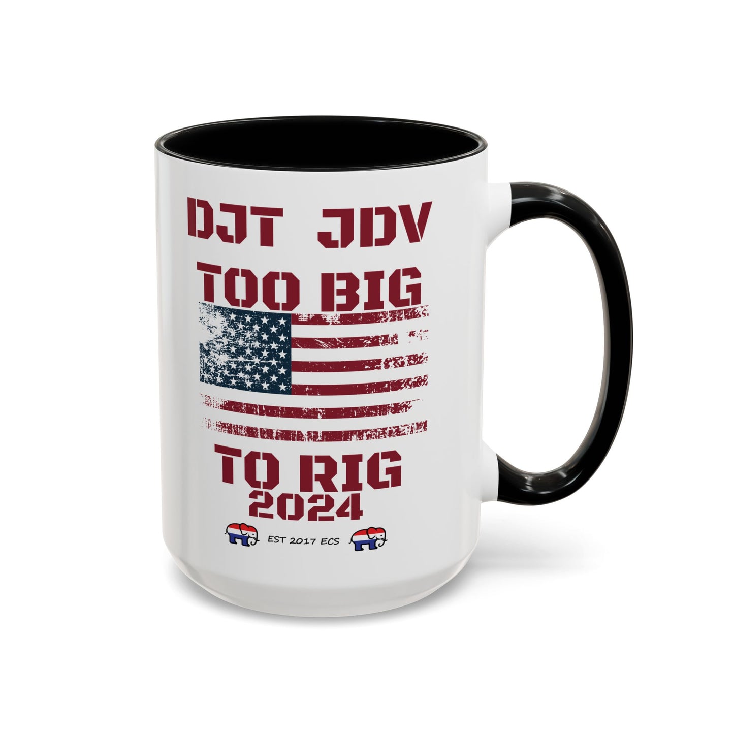 Political Support Coffee Mug "Too Big To Rig" (11, 15oz)