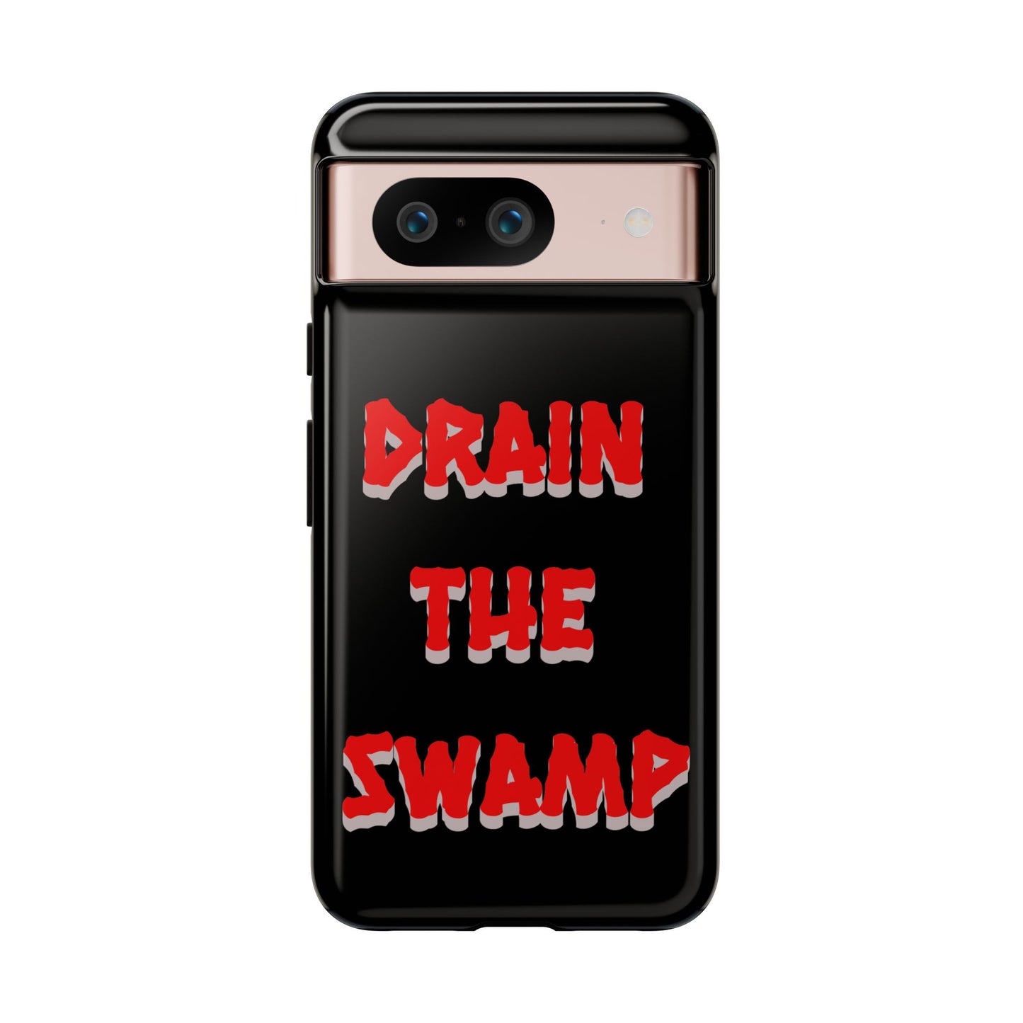 Drain the Swamp Tough Phone Case - Bold Statement Accessory