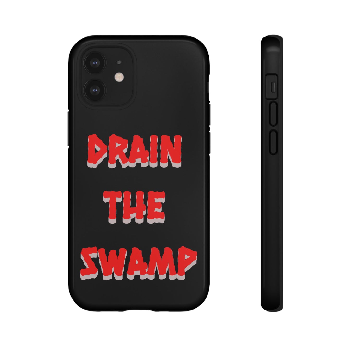 Drain the Swamp Tough Phone Case - Bold Statement Accessory