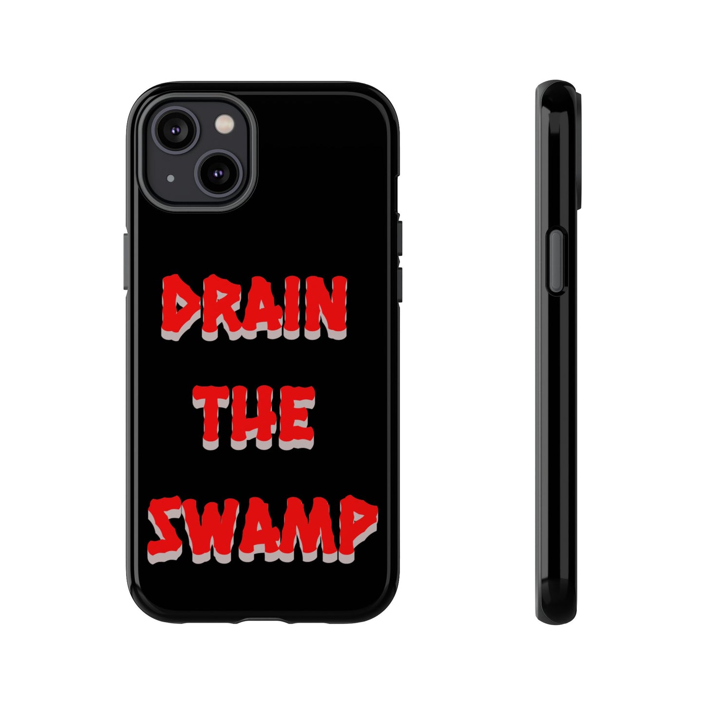 Drain the Swamp Tough Phone Case - Bold Statement Accessory