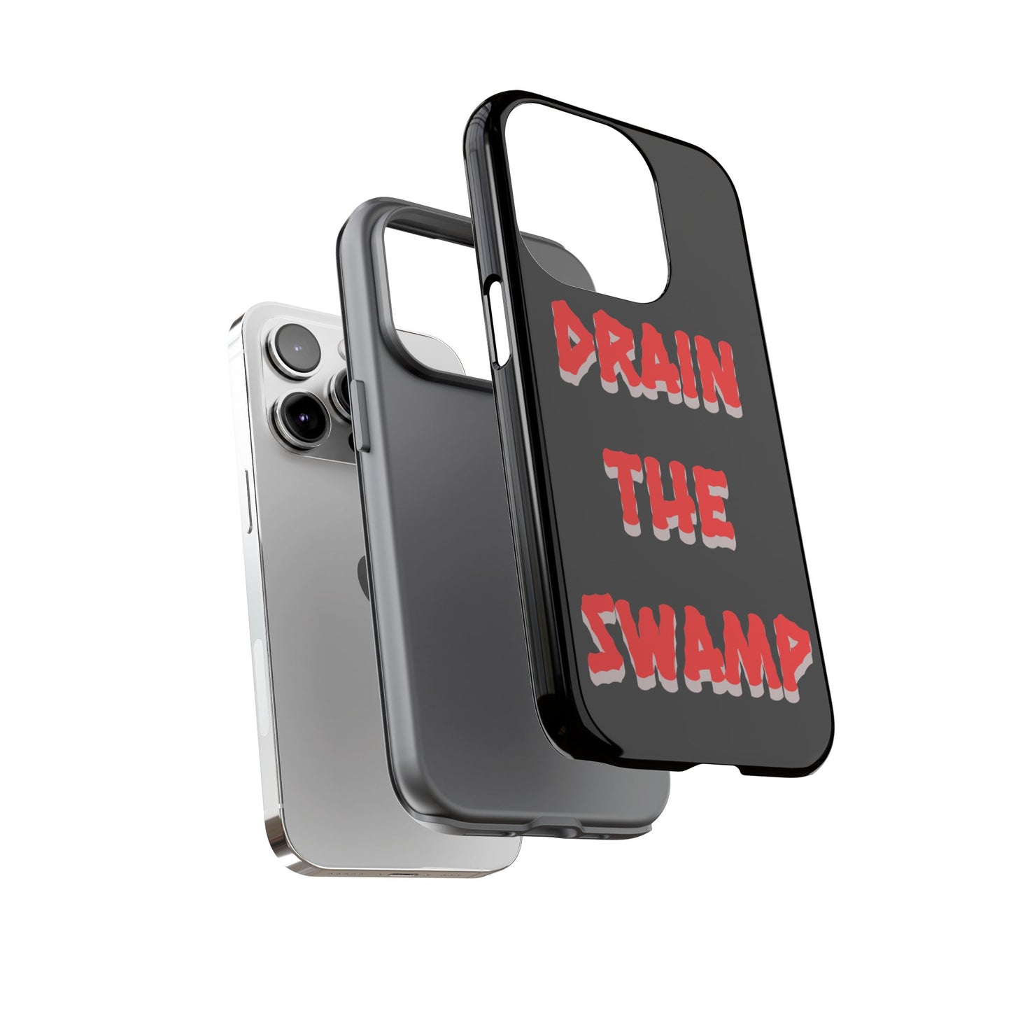 Drain the Swamp Tough Phone Case - Bold Statement Accessory