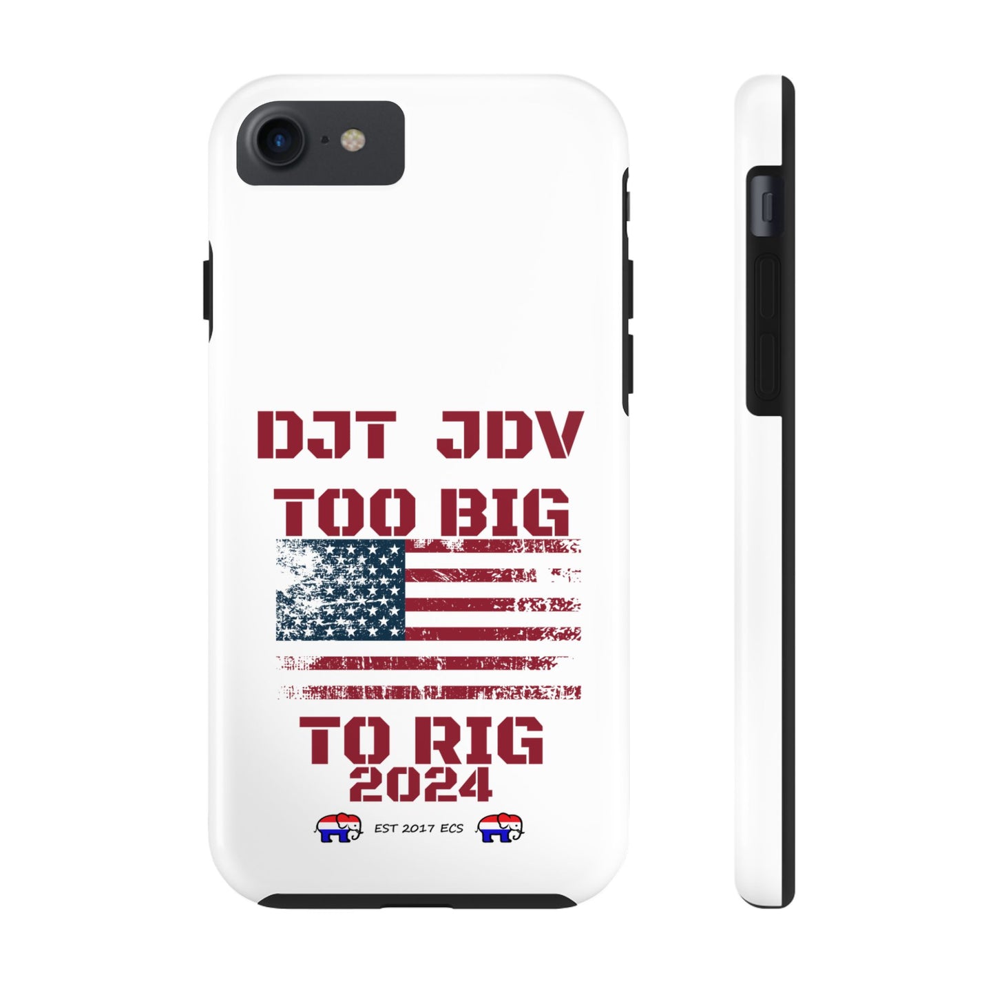 Patriotic Tough Phone Case - DJT JDV Too Big to Rig 2024