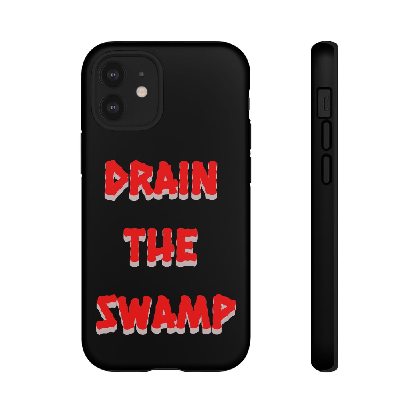 Drain the Swamp Tough Phone Case - Bold Statement Accessory