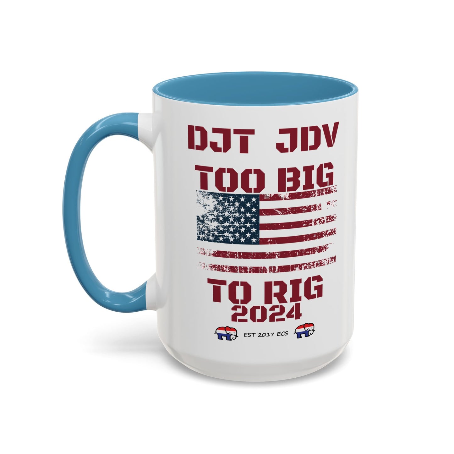 Political Support Coffee Mug "Too Big To Rig" (11, 15oz)