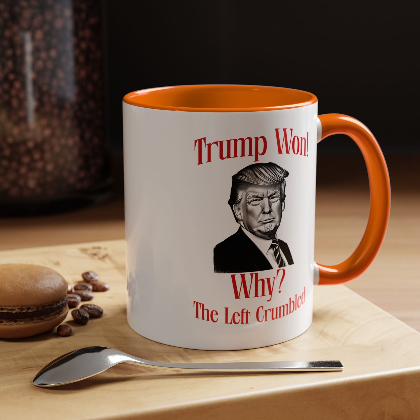 Political Accent Coffee Mug - "Trump Won! Why? The Left Crumbled"