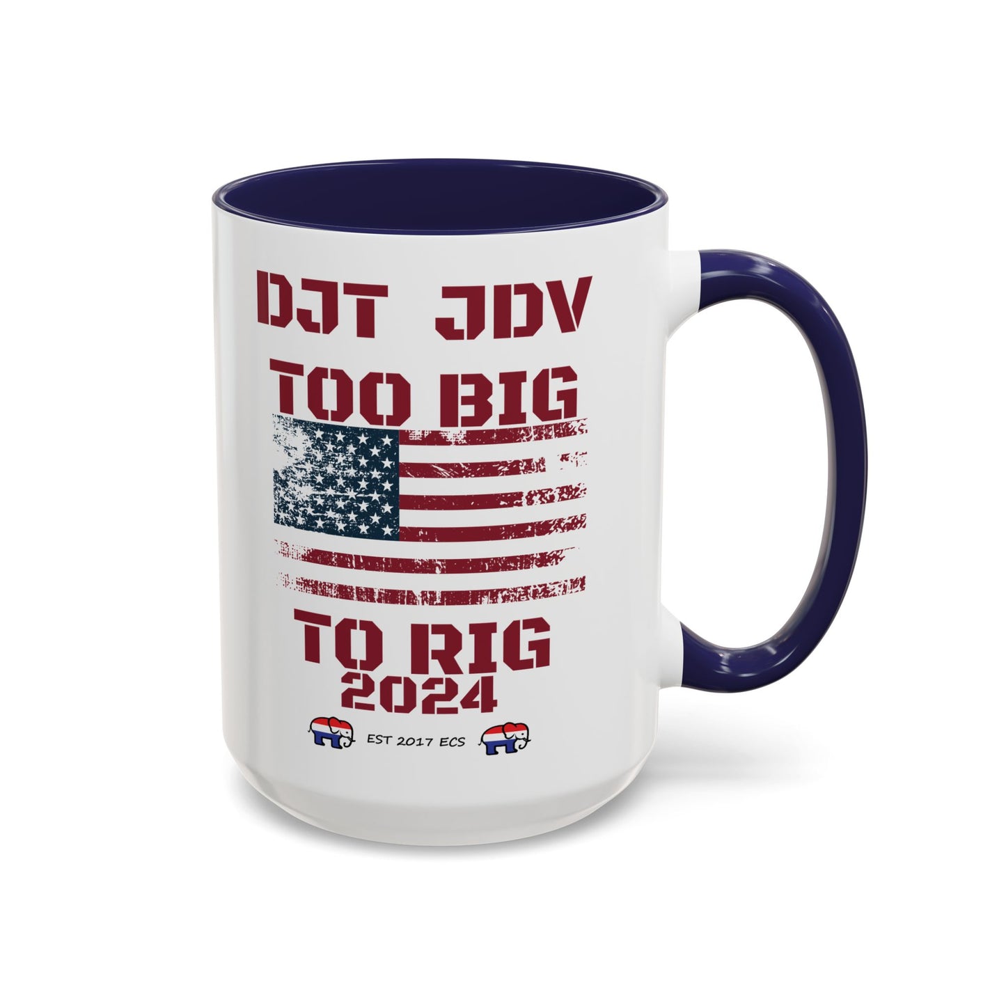 Political Support Coffee Mug "Too Big To Rig" (11, 15oz)