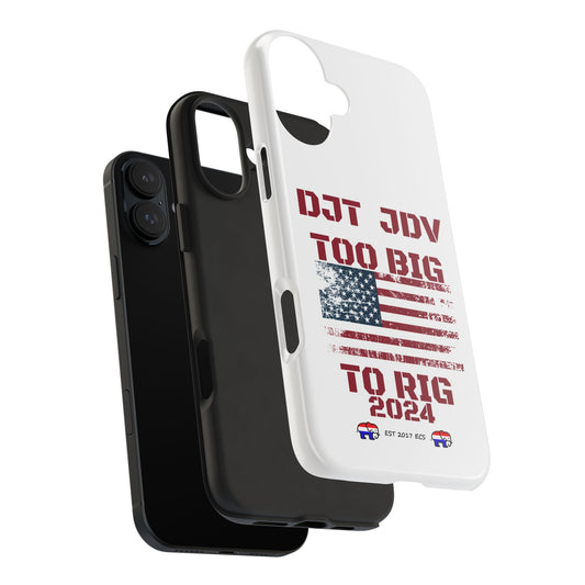 Patriotic Tough Phone Case - DJT JDV Too Big to Rig 2024