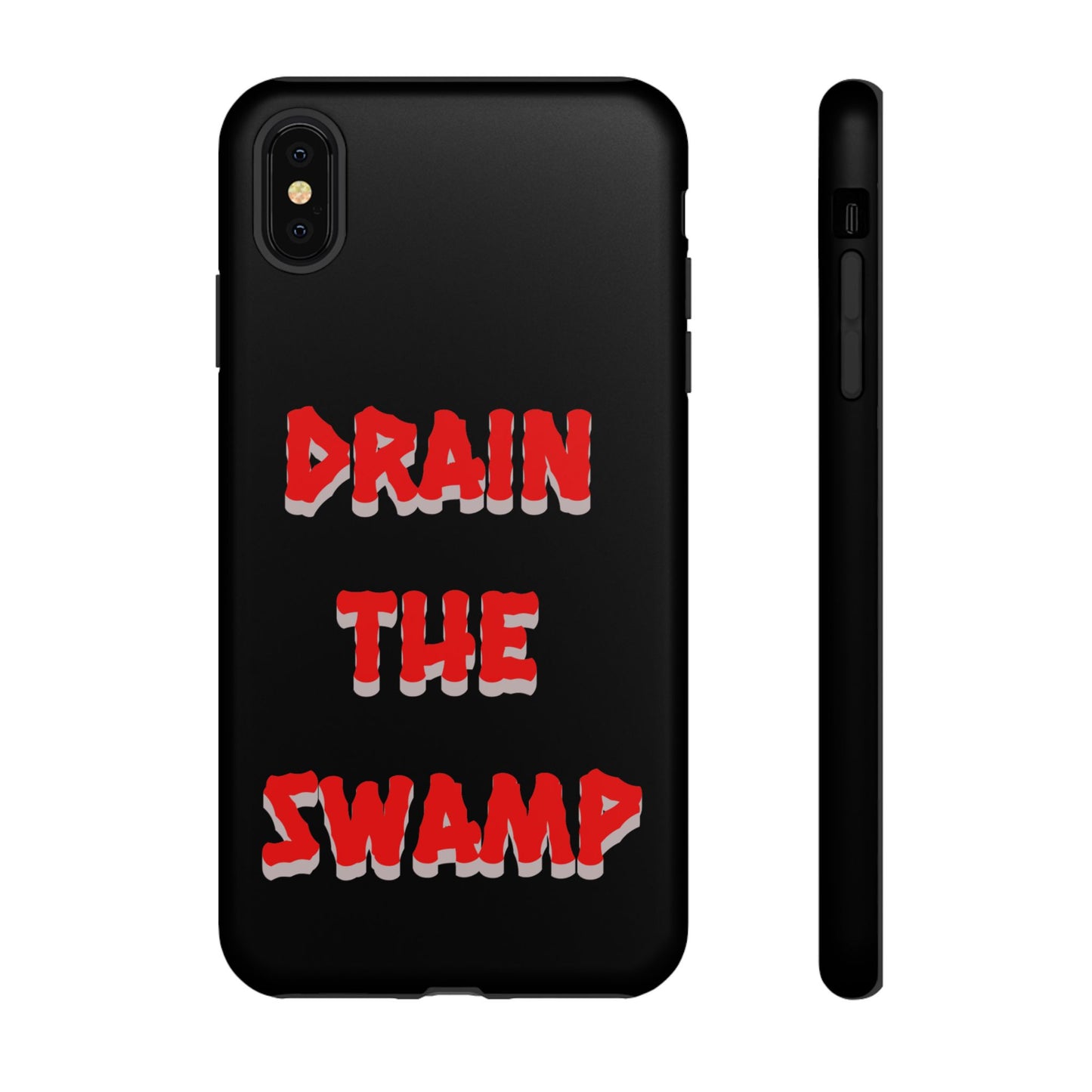 Drain the Swamp Tough Phone Case - Bold Statement Accessory