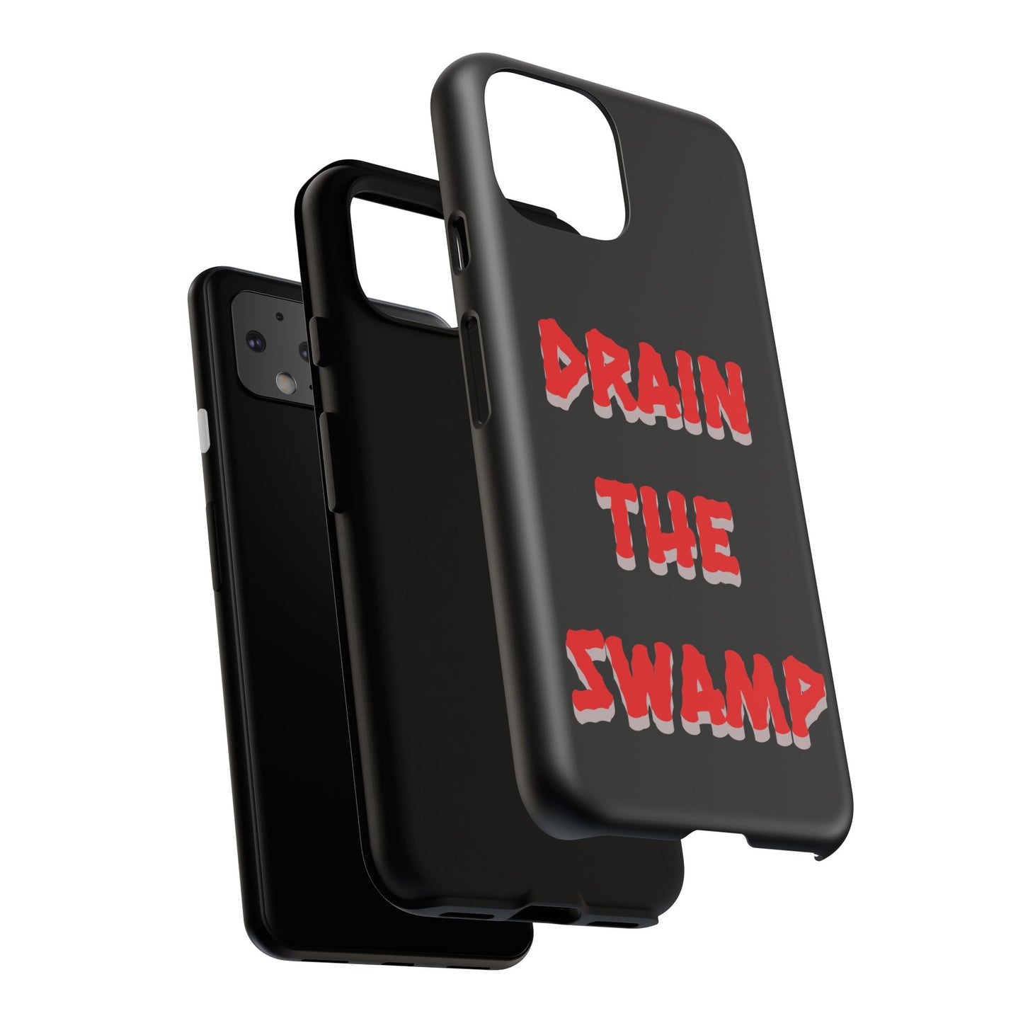 Drain the Swamp Tough Phone Case - Bold Statement Accessory