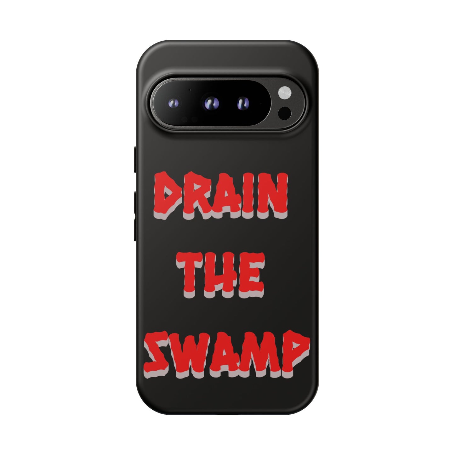 Drain the Swamp Tough Phone Case - Bold Statement Accessory