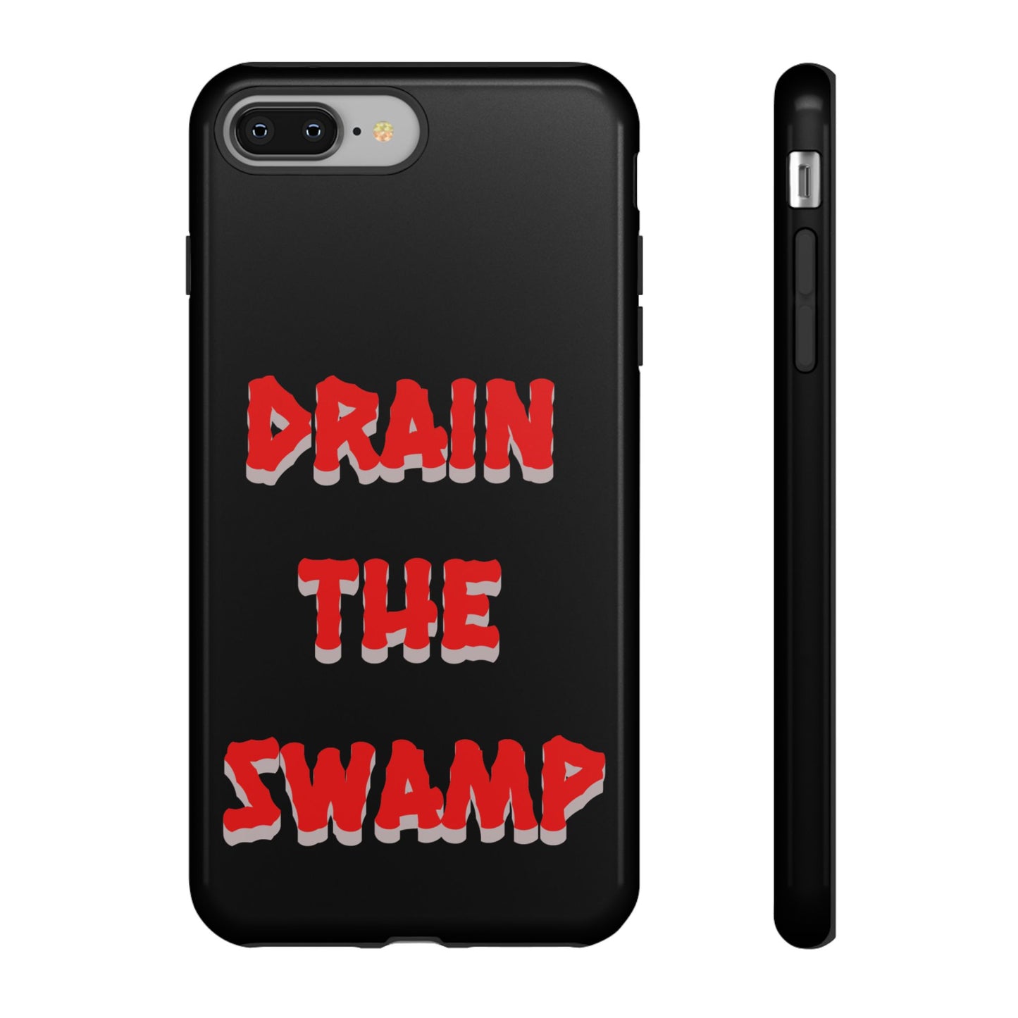 Drain the Swamp Tough Phone Case - Bold Statement Accessory