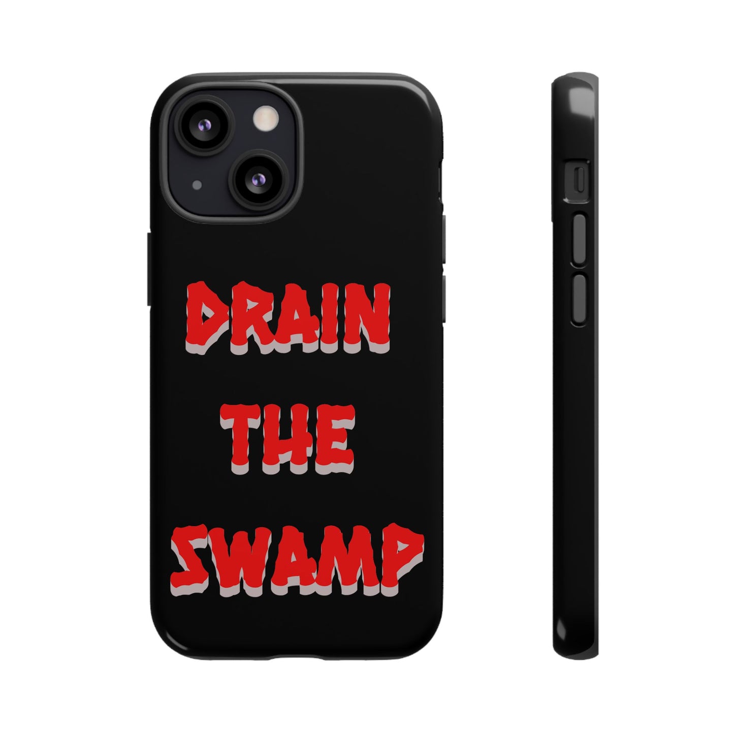 Drain the Swamp Tough Phone Case - Bold Statement Accessory